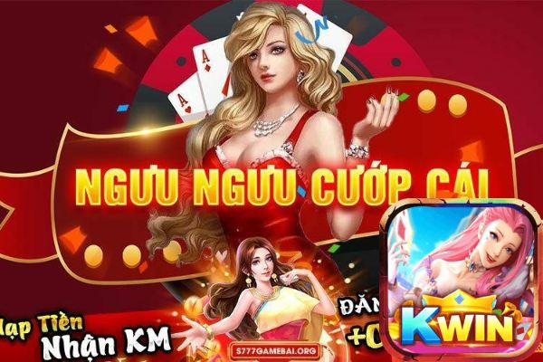 Kwin Tổng Hợp Kinh Nghiệm Chơi Ngưu Ngưu Cướp Cái Hay Nhất