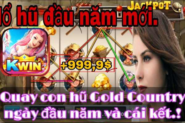 Kwin Ra Mắt Nổ Hũ Gold Country - TOP Game Được Yêu Thích Nhất 