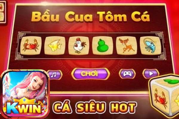 Bật mí 3 cách chơi Game Bầu Cua thắng lớn tại Kwin 